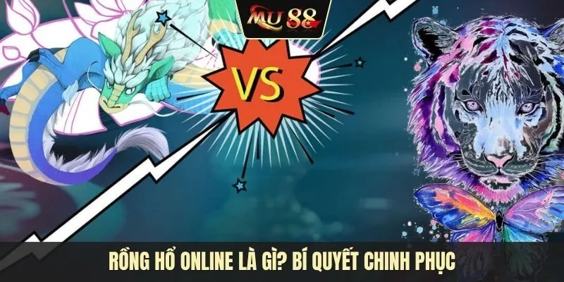 Rồng hổ online: Bí kíp chinh phục bàn cược từ những lá bài định mệnh Rồng hổ online: Bí kíp chinh phục bàn cược từ những lá bài định mệnh