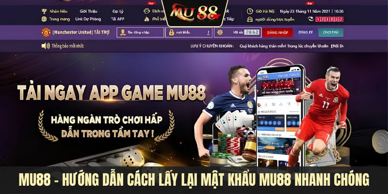 Lấy lại mật khẩu MU88 Hướng dẫn cách lấy lại mật khẩu MU88 nhanh chóng